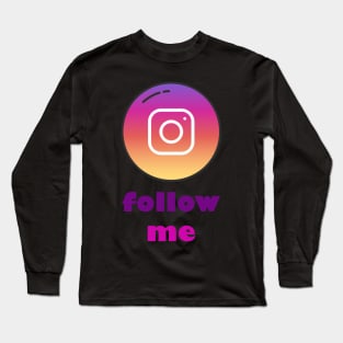 instagram follow me Long Sleeve T-Shirt